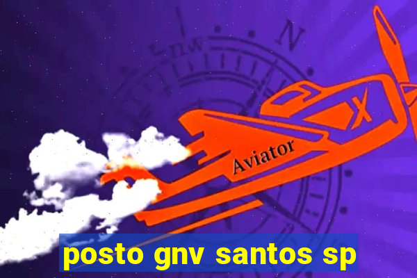 posto gnv santos sp